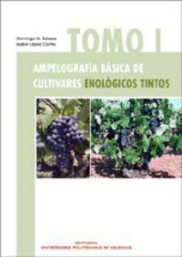 AMPELOGRAFIA BASICA DE CULTIVARES ENOLOGICOS TINTOS. TOMO I