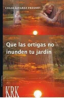 QUE LAS ORTIGAS NO INUNDEN TU JARDIN