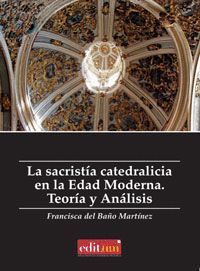 SACRISTIA CATEDRALICIA EN LA EDAD MODERNA. TEORIA Y ANALISIS