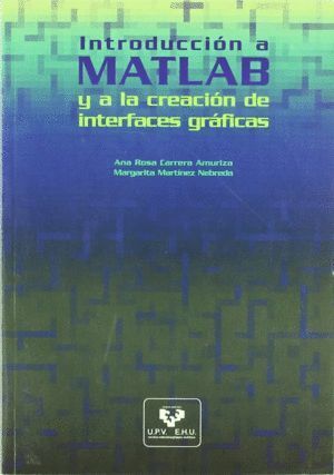 INTRODUCCION A MATLAB Y A LA CREACION DE INTERFACES GRAFICAS