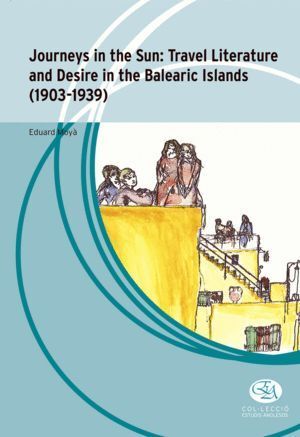 JOURNEYS IN THE SUN: TRAVEL LITERATURE AND DESIRE IN THE BAL