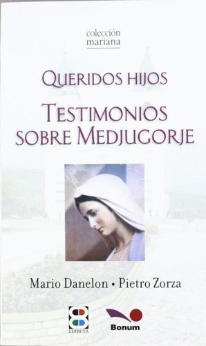 QUERIDOS HIJOS TESTIMONIOS SOBRE MEDJUGORGE