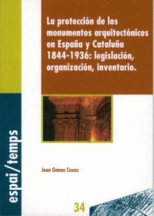 PROTECCION DE LOS MONUMENTOS ARQUITECTONICOS EN ESPAÑA Y CAT