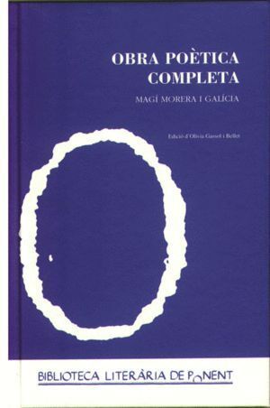 OBRA POETICA COMPLETA. MAGI MORERA I GALICIA.