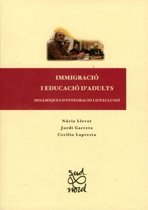 IMMIGRACIO I EDUCACIO D'ADULTS: DINAMIQUES D'INTEGRACIO I D'