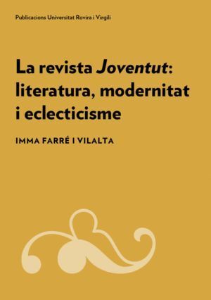 LA REVISTA JOVENTUT: LITERATURA, MODERNITAT I ECLECTICISME
