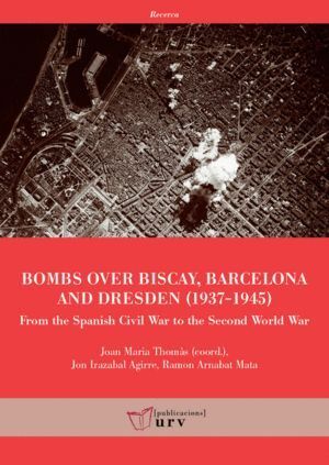 BOMBS OVER BISCAY BARCELONA AND DRESDEN