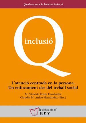 L'ATENCIO CENTRADA EN LA PERSONA. UN ENFOCAMENT DES DEL TREB