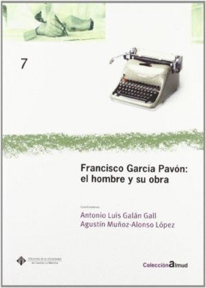 FRANCISCO GARCIA PAVON EL HOMBRE Y SU OBRA