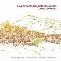 PAISAJES DE LOS CONJUNTOS HISTORICOS DE CASTILLA-LA MANCHA