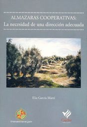 ALMAZARAS COOPERATIVAS LA NECESIDAD DE UNA DIRECCION ADECU