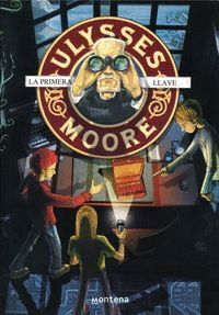 ULYSSES MOORE 6 LA PRIMERA LLAVE