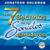 7 SECRETOS DE LOS SONIDOS SANADORES,LOS