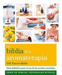 BIBLIA DE LA AROMATERAPIA,LA