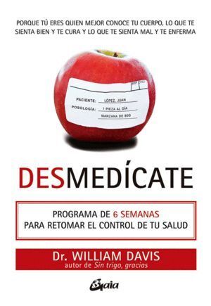 DESMEDÍCATE : PROGRAMA DE 6 SEMANAS PARA RETOMAR EL CONTROL DE TU SALUD