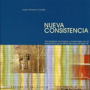 NUEVA CONSISTENCIA ESTRATEGIAS FORMALES Y MATERIALES EN LA