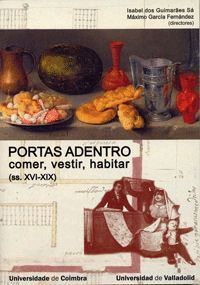 PORTAS ADENTRO: COMER, VESTIR, HABITAR NA PENINSULA IBERICA