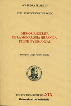 MEMORIA ESCRITA DE LA MONARQUIA HISPANICA. FELIPE II Y SIMAN