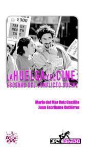HUELGA Y EL CINE : ESCENAS DEL CONFLICTO SOCIAL,LA