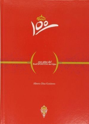 100 AÑOS DEL REAL SPORTING DE GIJON