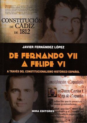 DE FERNANDO VII A FELIPE VI A TRAVES DEL CONSTITUCIONALISMO