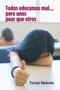 TODOS EDUCAMOS MAL PERO UNOS PEOR QUE OTROS NE