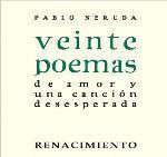 VEINTE POEMAS DE AMOR Y UNA CAN