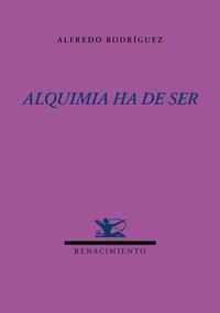 ALQUIMIA HA DE SER