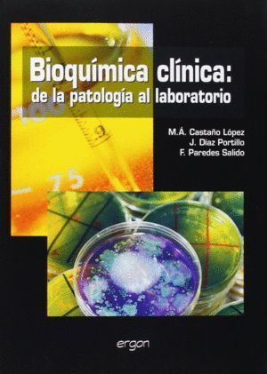 BIOQUIMICA CLINICA DE LA PATOLOGIA AL LABORATORIA
