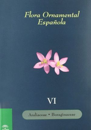 FLORA ORNAMENTAL ESPAÑOLA VI PLANTAS CULTIVADAS EN LA ESPAÑA