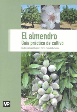 ALMENDRO. GUIA PRACTICA DE CULTIVO,EL