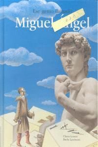 ESE GENIO LLAMADO MIGUEL ANGEL