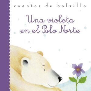 UNA VIOLETA EN EL POLO NORTE