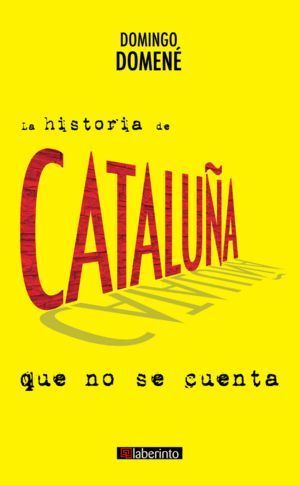 HISTORIA DE CATALUÑA QUE NO SE CUENTA,LA