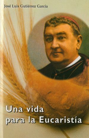 UNA VIDA PARA LA EUCARISTIA