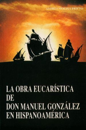 OBRA EUCARISTICA DE D MANUEL GONZALEZ EN