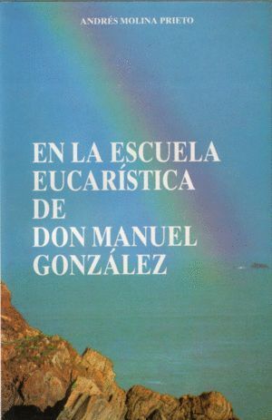 EN LA ESCUELA EUCARISTICA DE DON MANUEL GONZALEZ