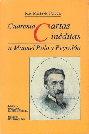 CUARENTA CARTAS INEDITAS A MANUEL POLO Y PEYROLON