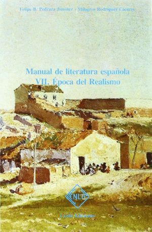 MANUAL DE LITERATURA ESPAÑOLA. TOMO VII: EPOCA DEL REALISMO