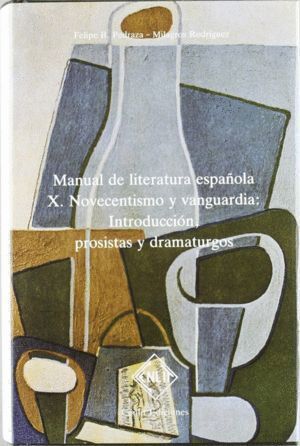 MANUAL DE LITERATURA ESPAÑOLA. TOMO X: NOVECENTISMO Y VANGUA