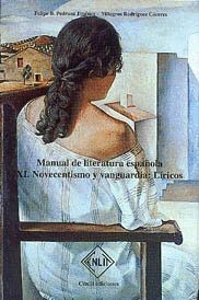 MANUAL DE LITERATURA ESPAÑOLA. TOMO XI: NOVECENTISMO Y VANGU