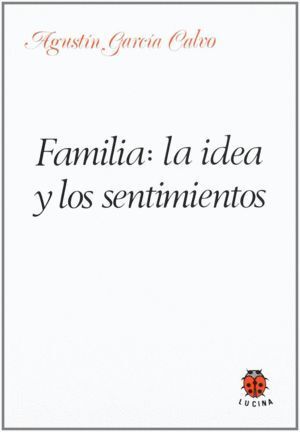 FAMILIA, LA IDEA Y LOS SENTIMIENTOS