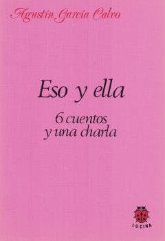 ESO Y ELLA 6 CUENTOS Y UNA CHARLA
