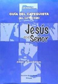 GUIA DEL CATEQUISTA DEL CATECISMO JESUS ES EL SEÑOR