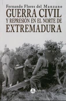 GUERRA CIVIL Y REPRESION EN EL NORTE DE EXTREMADURA