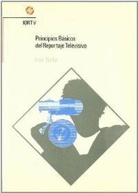 PRINCIPIOS BASICOS REPORTAJE TELEVISIVO