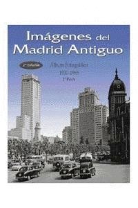 IMAGENES DEL MADRID ANTIGUO 2ªPARTE