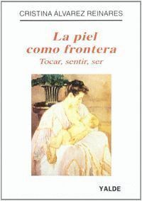 PIEL COMO FRONTERA TOCAR SENTIR SER