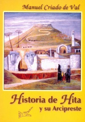 HISTORIA DE HITA Y SU ARCIPRESTE