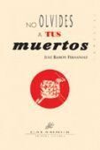 NO OLVIDES A TUS MUERTOS